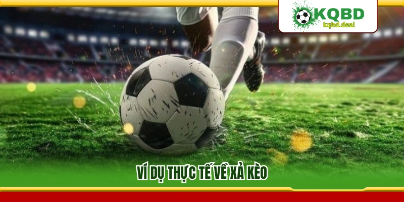 Ví dụ thực tiễn về mẹo xả kèo